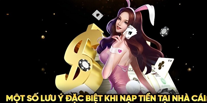Lưu ý khi hội viên thực hiện giao dịch nạp tiền